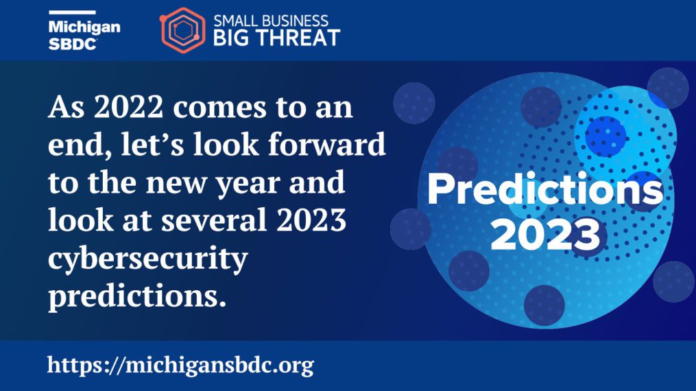 2023 Cybersecurity Predictions - Michigan SBDC